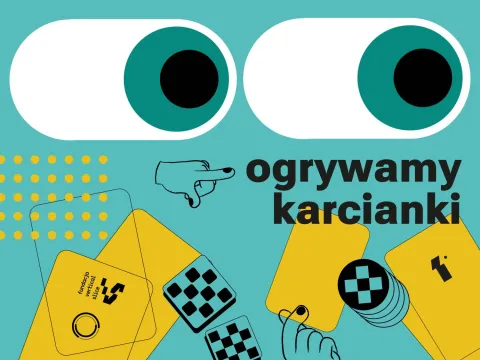 "Ilustracja promująca wydarzenie nazwie 'ogrywamy karcianki'. Na turkusowym tle znajdują się duże graficzne oczy skierowane do przodu oraz różne symbole związane z grami karcianymi: żółte karty, żetony, dłonie wskazujące oraz wzory przypominające plansze. Jedna z kart zawiera nazwę 'Fundacja Vertical State'."